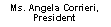 Text Box: Ms. Angela Corrieri, President